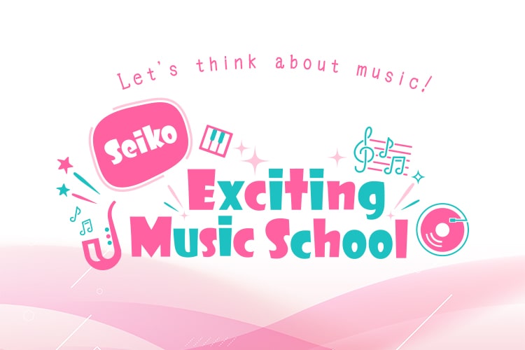 Seiko Exciting Music School
