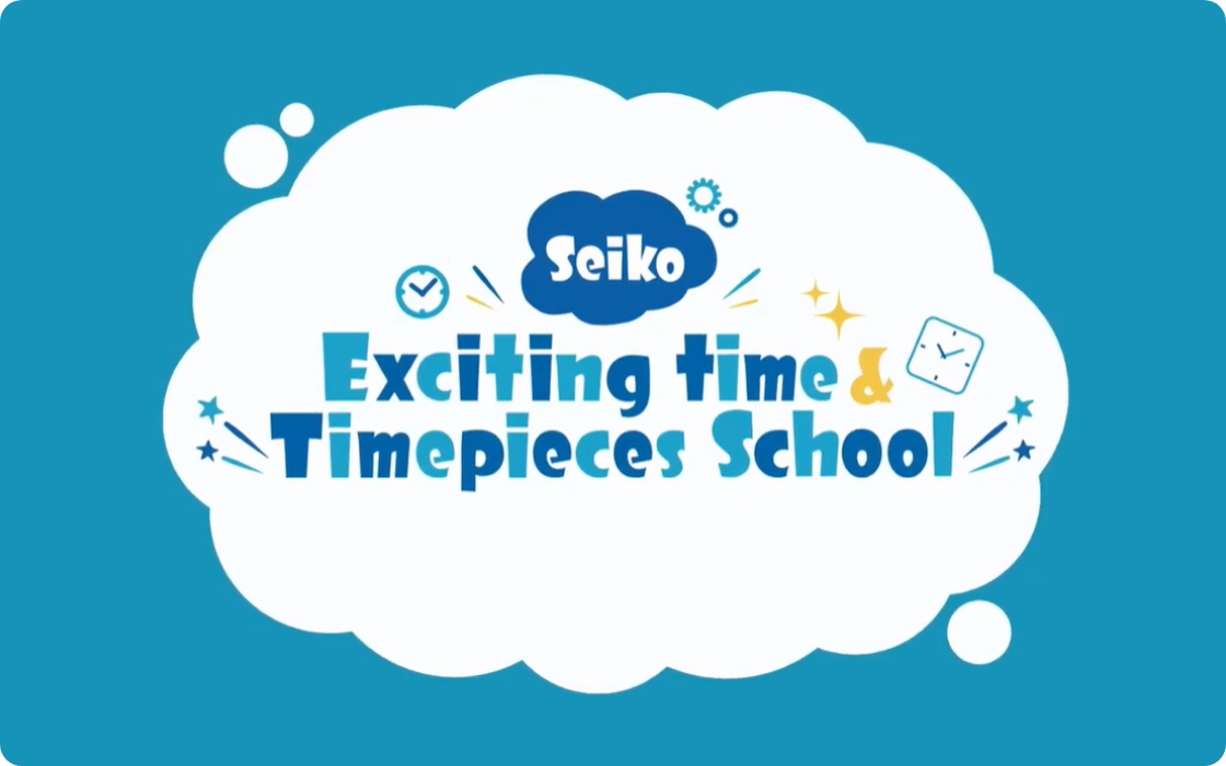 Seiko Exciting Time & Timepieces School